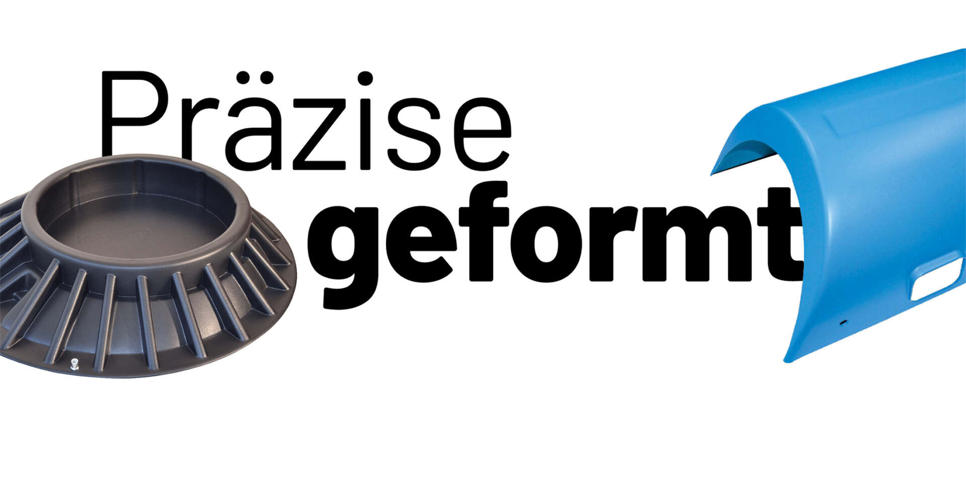 Präzise geformt Präzise geformt – Individuelle Kunsstoffteile und Kunststoffverpackungen